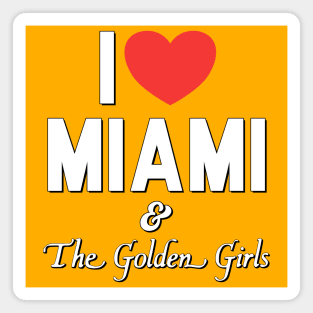 I Love Miami and the Golden Girls Magnet